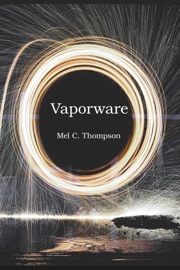 Vaporware - Mel C. Thompson