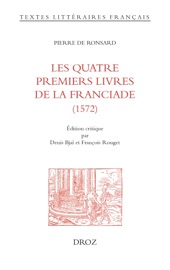 Les quatre premiers livres de la Franciade (1572) - Pierre de Ronsard, Denis Bjaï & François Rouget