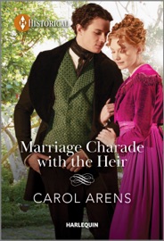 Marriage Charade with the Heir - Carol Arens