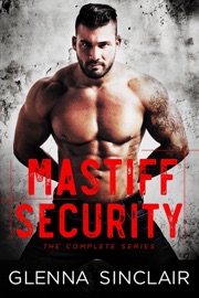 Mastiff Security: Complete Volume One - Glenna Sinclair