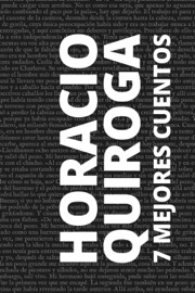 7 mejores cuentos de Horacio Quiroga - Horacio Quiroga & August Nemo