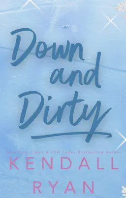 Down and Dirty by Kendall Ryan book