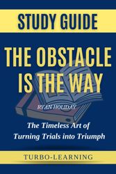 The Obstacle Is the Way: The Timeless Art of