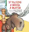 If You Give a Moose a Muffin by Laura Numeroff Book Summary, Reviews and Downlod