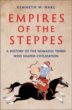 Empires of the Steppes - Kenneth W. Harl Cover Art