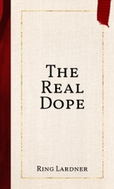 The Real Dope - Ring Lardner