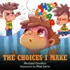 The Choices I Make by Michael Gordon Book Summary, Reviews and Downlod