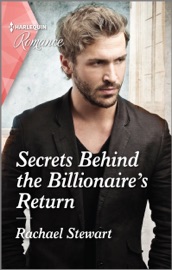 Secrets Behind the Billionaire's Return - Rachael Stewart