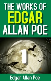 The Works of Edgar Allan Poe, Volume 1 - EDGAR ALLAN POE