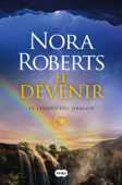 El devenir (El Legado del Dragón 2) - Nora Roberts