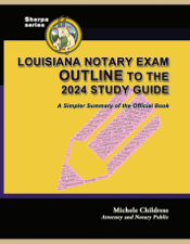 Louisiana Notary Exam Outline to the 2024 Study Guide: A Simpler Summary of the Official Book - Michele Childress Cover Art