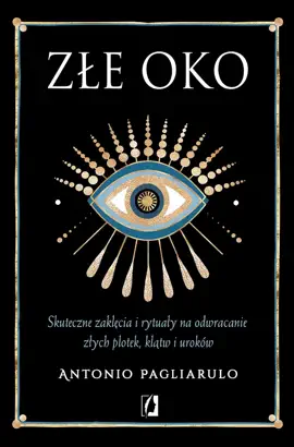 Read: Złe Oko. Skuteczne zaklęcia i Book rytuały na odwracanie złych plotek, klątw i uroków