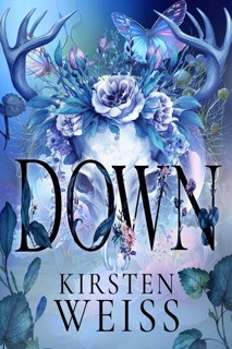 Down by Kirsten Weiss