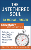 The Untethered Soul by Michael Singer: Summary and Analysis - SpeedReader Summaries