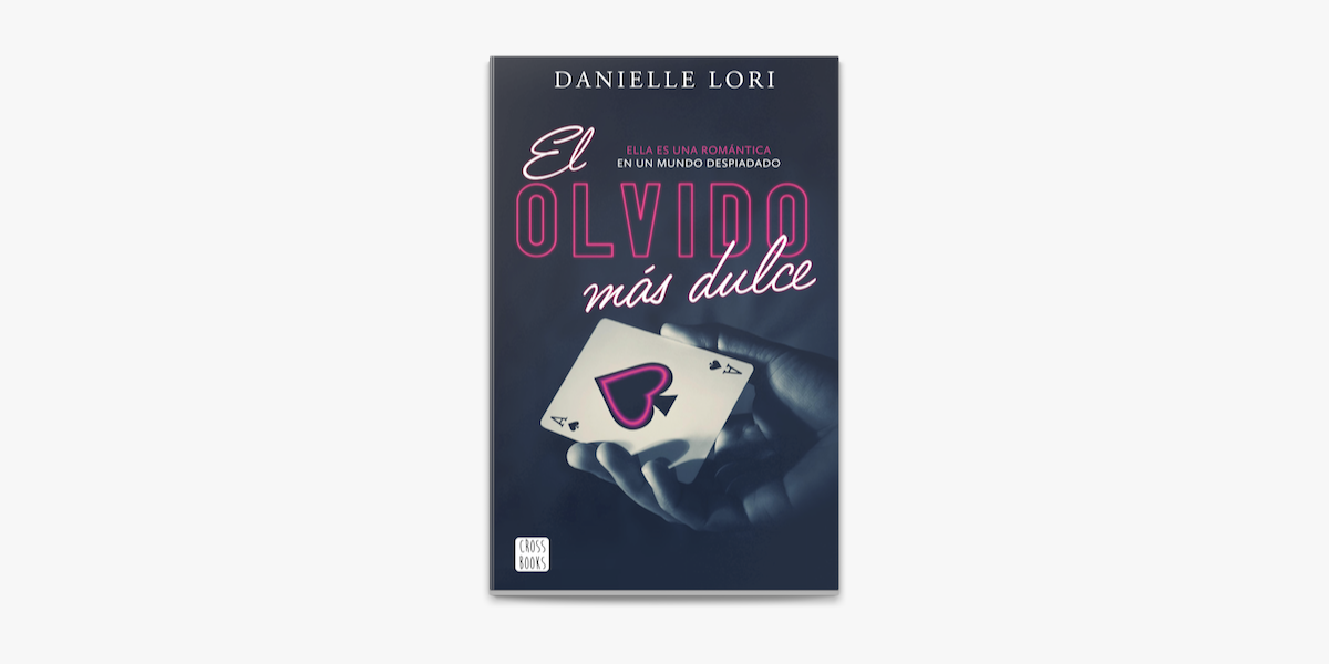 Made 1. El Olvido Mas Dulce - (Libro) - Danielle Lori
