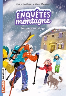 Enquêtes à la montagne, Tome 07 by Claire Bertholet & MAUD RIEMANN
