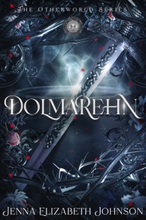 Dolmarehn - A Young Adult Dark Fae Romance Novel by Jenna Elizabeth Johnson