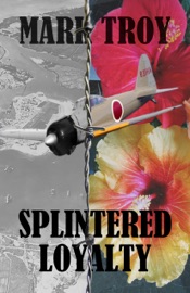 Splintered Loyalty - Mark Troy