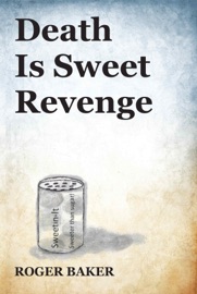 Death is Sweet Revenge - Roger Baker