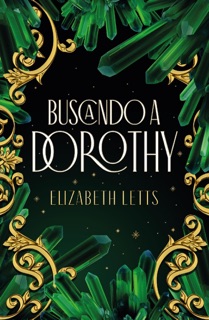 Buscando a Dorothy by Elizabeth Letts