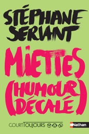 Court toujours - Miettes (humour décalé) - Roman ado - Stephane Servant