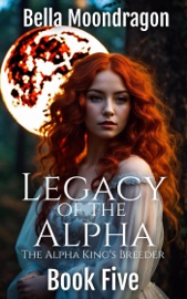 Legacy of the Alpha - Bella Moondragon