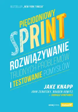 Pięciodniowy sprint. Rozwiązywanie trudnych problemów i testowanie pomysłów