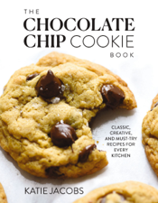 The Chocolate Chip Cookie Book - Katie Jacobs Cover Art