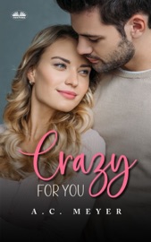 Crazy For You - A. C. Meyer