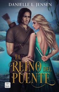 El Reino del Puente (Edición mexicana) by Danielle L. Jensen