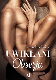 Obsesja. Uwikłani. Tom 2 - Laurelin Paige
