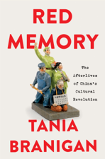 Red Memory: The Afterlives of China's Cultural Revolution - Tania Branigan Cover Art