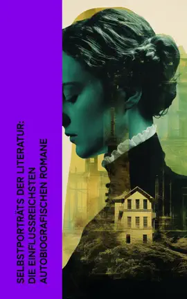 Read: Selbstporträts der Literatur: Die einflussreichsten Book autobiografischen Romane