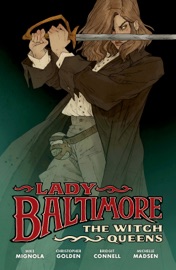 Lady Baltimore: The Witch Queens - Mike Mignola, Christopher Golden, Bridgit Connell, Michelle Madsen & Clem Robins