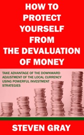 How to Protect Yourself from the Devaluation of Money