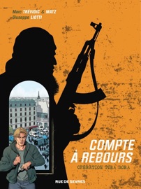Compte à rebours - Tome 3 - Opération Tora Bora - Marc Trévidic & Matz