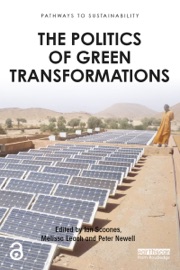 The Politics of Green Transformations - Ian Scoones, Melissa Leach & Peter Newell