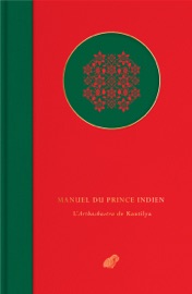 Manuel du Prince Indien - Kautilya
