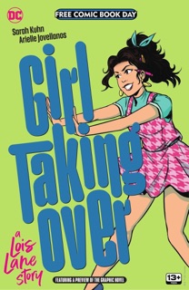 Girl Taking Over: A Lois Lane Story 2023 FCBD Special Edition (2023) #1 by Sarah Kuhn & Arielle Jovellanos