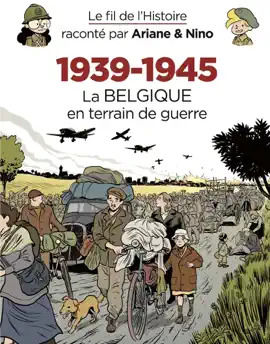 Read: Le fil de l'Histoire raconté par Ariane & Nino - Book 1939-1945 – La Belgique en terrain de guerre