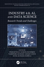 Industry 4.0, AI, and Data Science - Vikram Bali, Kakoli Banerjee, Narendra Kumar, Sanjay Gour & Sunil Kumar Chawla
