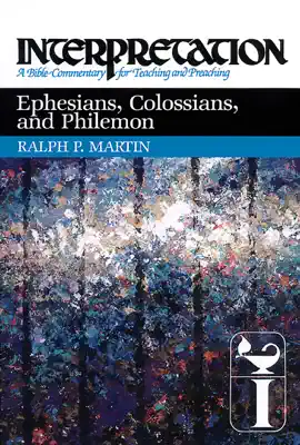 Read: Ephesians, Colossians, and Book Philemon
