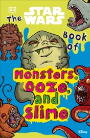 The Star Wars Book of Monsters, Ooze and Slime - Katie Cook