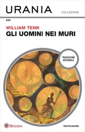 Gli uomini nei muri (Urania) - William Tenn