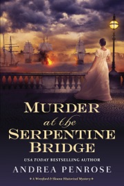 Murder at the Serpentine Bridge - Andrea Penrose