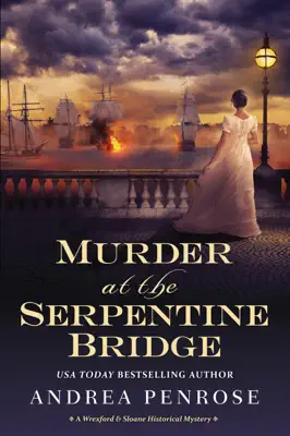 Murder at the Serpentine Bridge by Andrea Penrose book