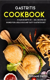 Gastritis Cookbook by Sussane Davis