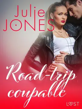 Road-trip coupable – Une nouvelle érotique