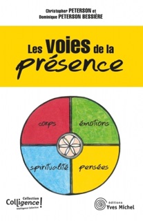 Les voies de la présence by Christopher Peterson & Dominique Peterson Bessière