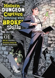 Modern Dungeon Capture Starting with Broken Skills (Manga) Vol. 1 - Yuuki Kimikawa & Sturkey